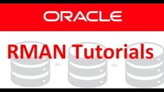 RMAN Backup, Restore and Recovery Tutorials For Beginners in the Oracle Database RMAN Backup, Restore and Recovery Tutorials For Beginners in the Oracle Database