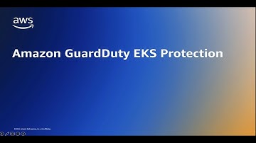 Amazon GuardDuty EKS Protection Overview & Demo | Amazon Web Services