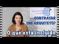 O que está incluído quando se contrata um arquiteto