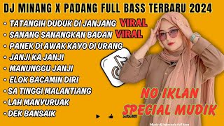 DJ MINANG VIRAL TERBARU NO IKLAN ANAK RANTAU SPECIAL MUDIK FULL BASS