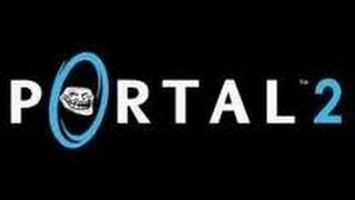 Portal 2 Trolling W/ HAX (Command Console Cheats)