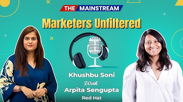 MarketersUnfiltered : Ms. Arpita Sengupta, Director & Head of Marketing & Communications at Red Hat.