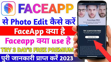 Face App se photo Edit kaise kare | Face app kya hai  | Faceapp kya use hai | Face App Full Details