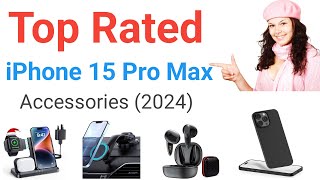 Top-Rated iPhone 15 Pro Max Accessories (2024) | Must-Have Gadgets & Essentials