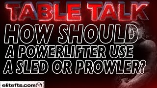How Should a Powerlifter Use a Sled or Prowler - elitefts.com