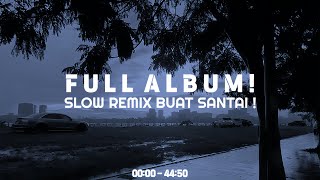 Enak Buat Santai❗DJ Slow Remix Full Album ( Ikyy Pahlevi Remix )