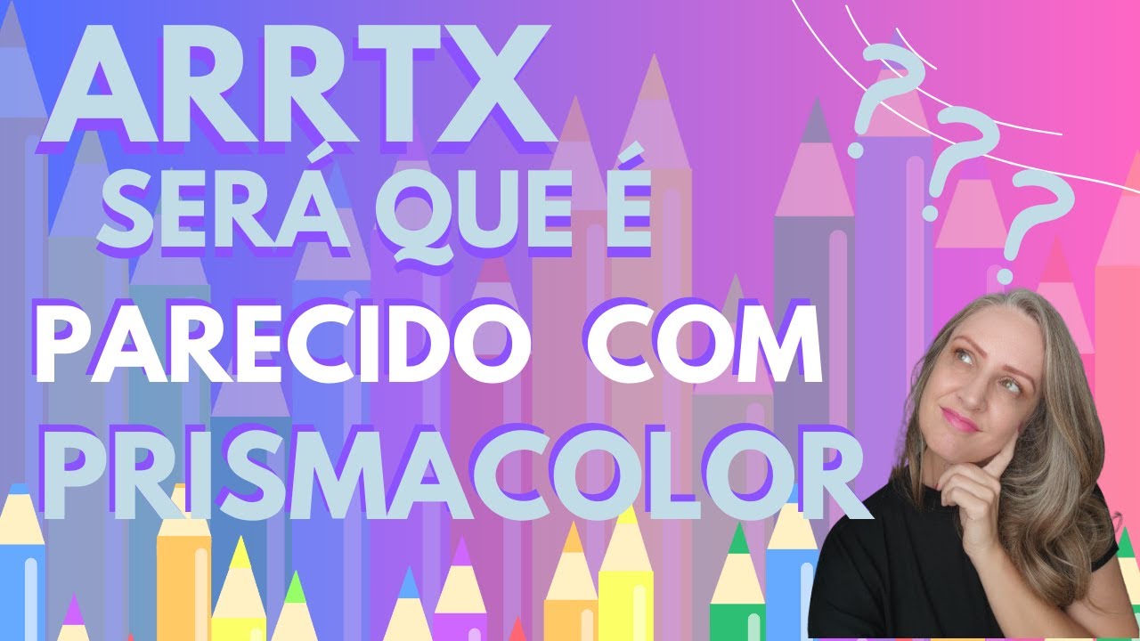 Comparativo ARRTX com PRISMACOLOR. Será que são iguais??