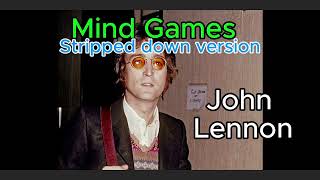 John Lennon - Mind Games | STRIPPED DOWN VERSION!