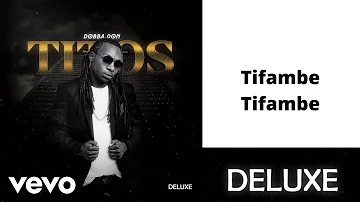 Dobba Don - Tifambe Tifambe (Official Audio)