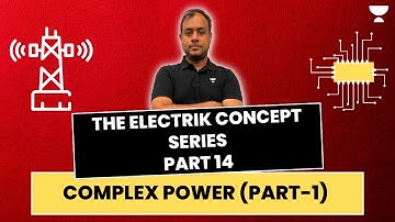 Complex Power (Part-1) | The Electrik Concept Series Part 14 | Ankit Goyal #gate_2023