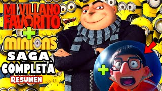 MI VILLANO FAVORITO Y MINIONS LA SAGA EN 1 VIDEO (HISTORIA COMPLETA) | RESUMEN EN MINUTOS