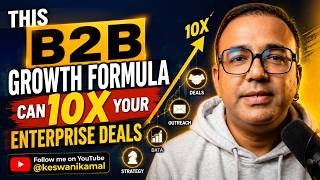 This B2B Growth Formula Can 10X Your Enterprise Deals- Kamal Keswani #b2bmarketing #b2bleads #b2b