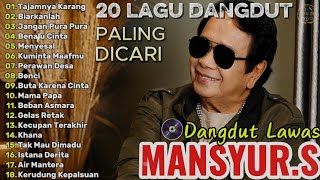 Mansyur S Full Album Terbaik || Lagu Dangdut Terbaik Sepanjang Masa Dangdut Lawas Nostalgia