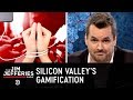 Silicon Valley’s Gamification of Everything - The Jim Jefferies Show