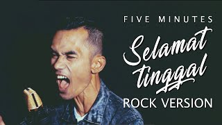 Five Minutes - Selamat Tinggal [ROCK VERSION by DCMD feat BIMZ COVERDALE]
