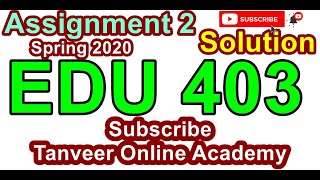 EDU403 Assignment 2 Solution Spring 2020 || EDU403 Assignment