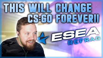 ESEA REFRAG - REVOLUTIONIZING CSGO