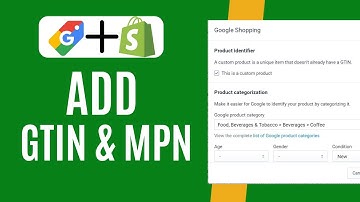 How to Add GTIN and MPN to Google Merchant Center