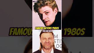 Top 10 Famous 1980s Actors: Then vs Now