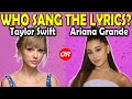 Taylor Swift vs. Ariana Grande Lyrics Quiz