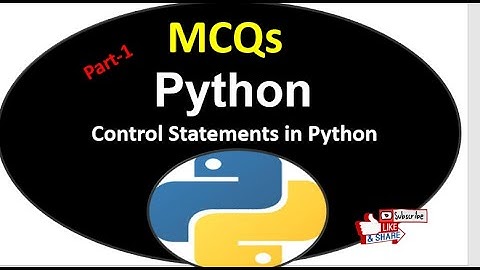 MCQs on Control Statements in python| Python MCQs| Python Multiple choice questions