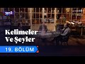 Kelimeler ve Şeyler | 19. Bölüm