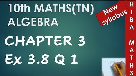10th maths chapter 3 exercise 3.8 question 1 tn samacheer hiba maths