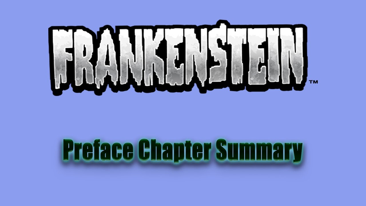 Frankenstein Preface Chapter Summary In less Than Two Minutes YouTube