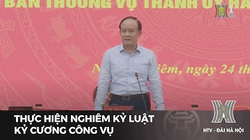 Thực hiện nghiêm kỷ luật kỷ cương công vụ | Tin tức
