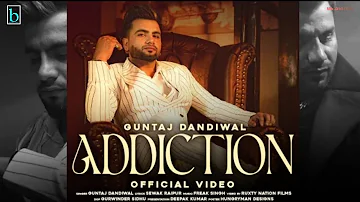 Addiction | Guntaj Dandiwal | Freak Singh | New Punjabi Songs 2023 | Latest Punjabi Songs 2023