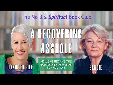 A Recovering Asshole – How Jennifer K Hill Became the Godmother of Human Connection