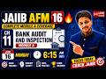 JAIIB AFM 16 🔥 ch 11 Bank audit and inspection - module a