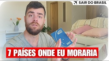 7 Países Onde Eu Moraria Após Ter Viajado o Mundo
