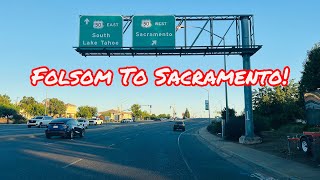 FOLSOM TO SACRAMENTO CALIFORNIA DRIVE!