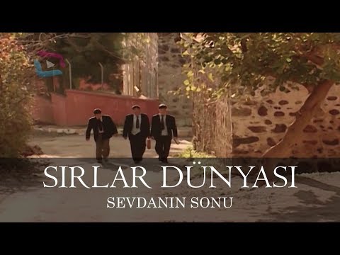 Sırlar Dünyası - SEVDANIN SONU