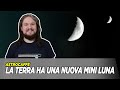 La Terra ha una nuova mini luna!