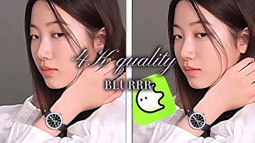 4K quality tutorial - BLURRR APP