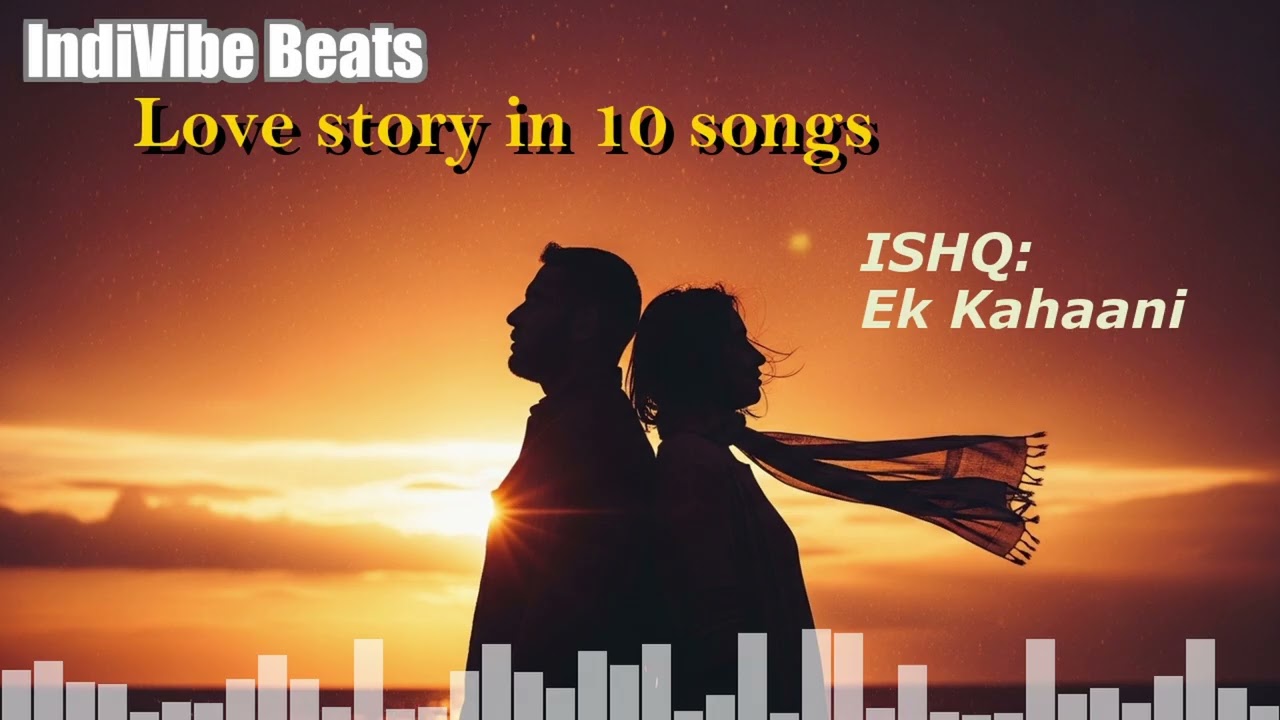 ISHQ – The Love Story (Part 1)