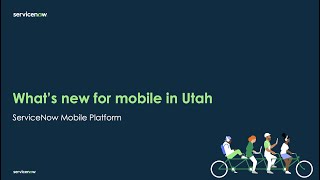 ServiceNow Mobile Platform - Utah Overview