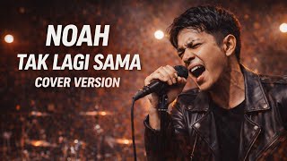 NOAH – Tak Lagi Sama | Cover Version