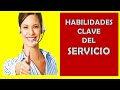 7 HABILIDADES  CLAVE DEL SERVICIO