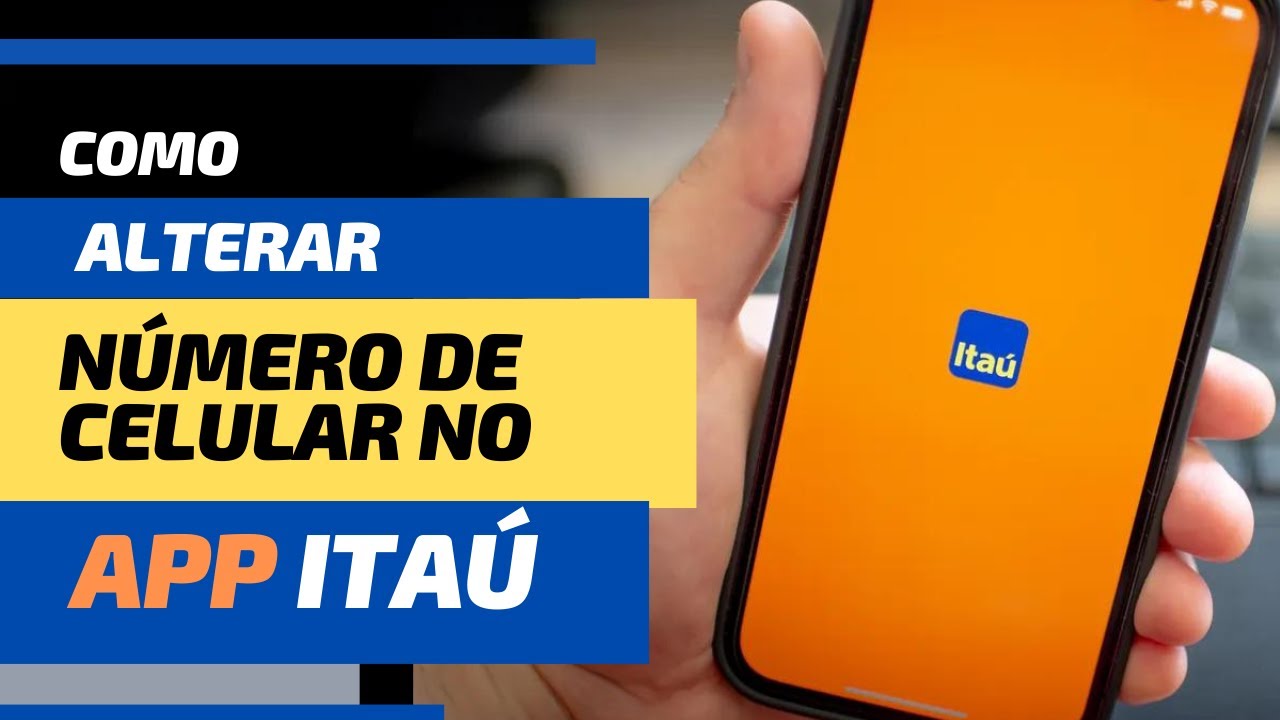 Como alterar /atualizar o número de celular no APP do ITAÚ - YouTube