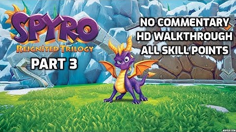 Spyro The Dragon (Reignited Trilogy) full playthrough 120% (all skill points) - Part 3