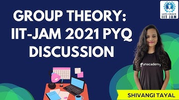 IIT-Jam 2021 PYQ Discussion | Group Theory | IIT JAM | Let