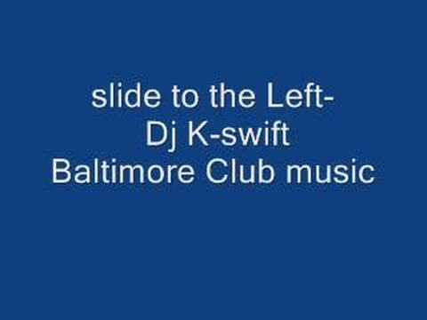Slide to the Left  R.I.P K-Swift