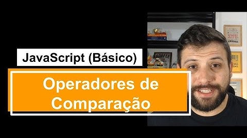 006 - Operadores de Comparação (JavaScript Básico) - Programando com Erick Costa