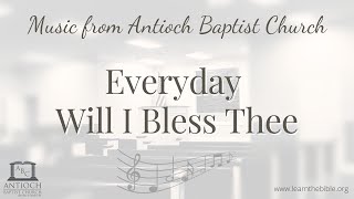Every Day Will I Bless Thee