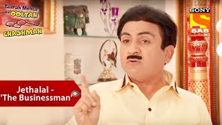 Jethalal - ' The Businessman ' | Taarak Mehta Ka Ooltah Chashmah