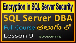 Encryption in SQL Server DBA Security - SQL Server DBA Full Online course in Telugu- Lesson 9
