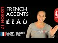 French accents  part 1 french essentials lesson 17